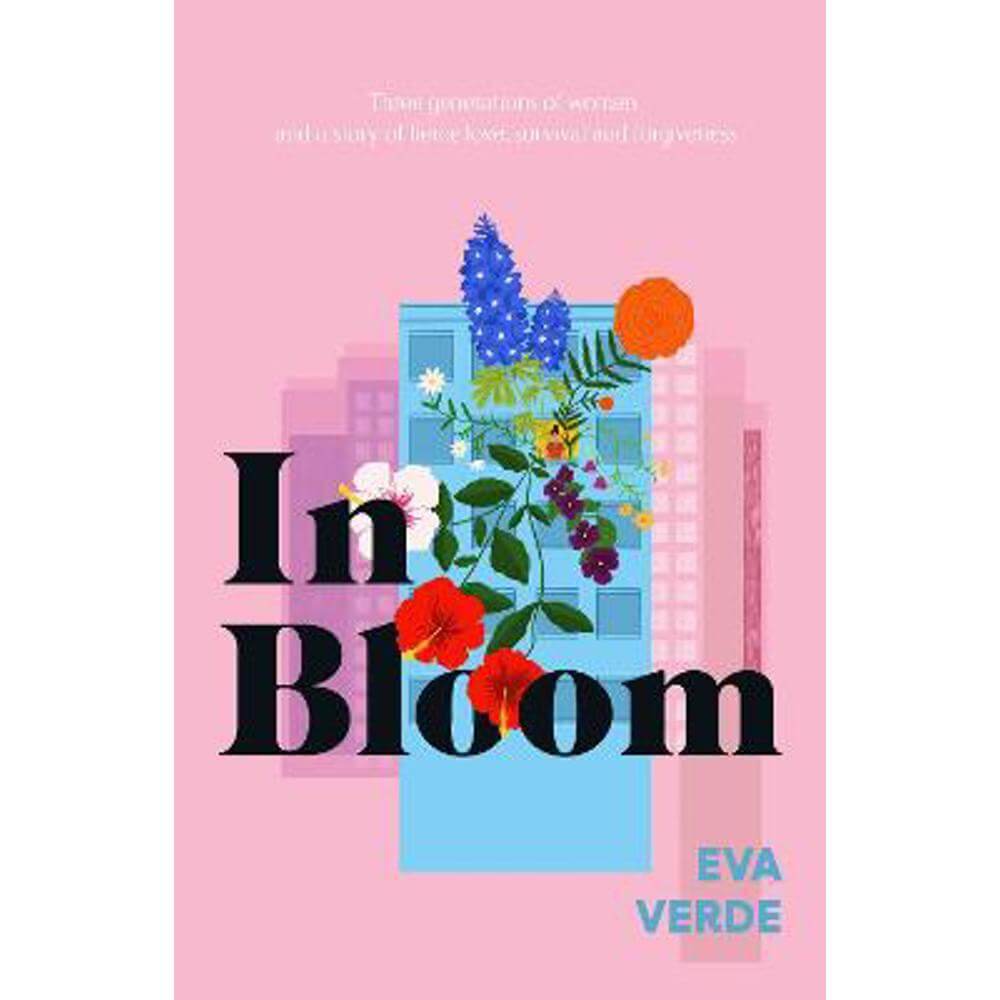 In Bloom: 'A beautiful tale of resilience' Heat (Hardback) - Eva Verde